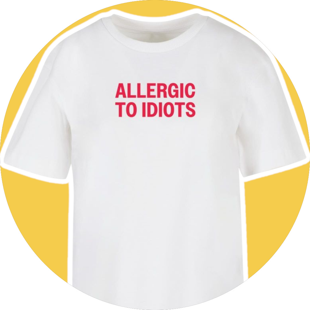 Allergic To Idiots