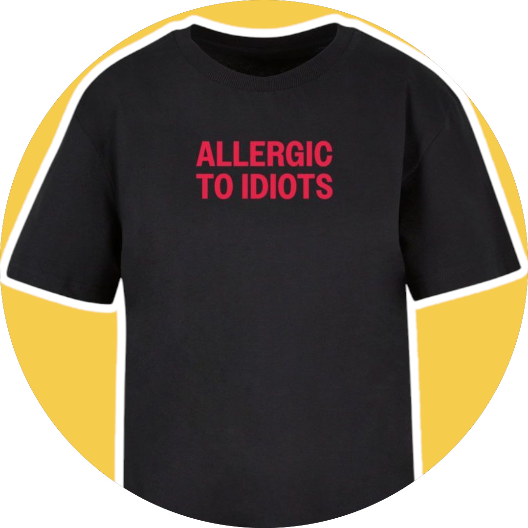 Allergic To Idiots